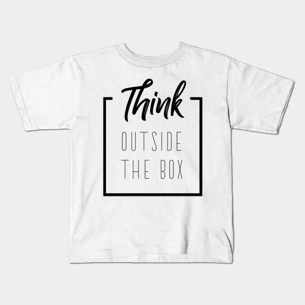 Think outside the box Kids T-Shirt by WordFandom